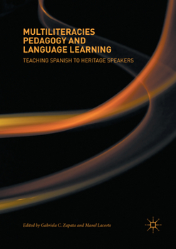Paperback Multiliteracies Pedagogy and Language Learning: Teaching Spanish to Heritage Speakers Book