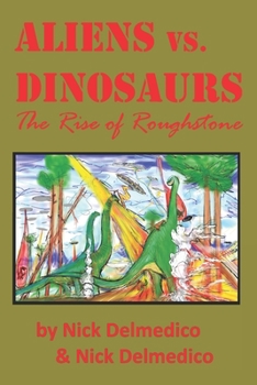 Paperback Aliens vs. Dinosaurs: The Rise of Roughstone Book