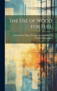 Hardcover The use of Wood for Fuel Book