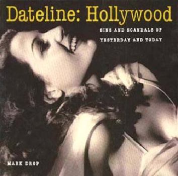 Paperback Dateline Hollywood: Sins and Scandals of Yesterday and Today Book