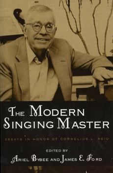 Paperback The Modern Singing Master: Essays in Honor of Cornelius L. Reid Book