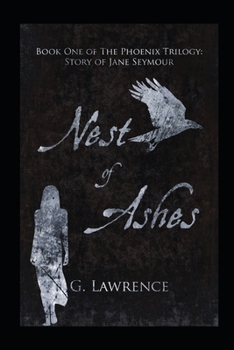 Nest of Ashes (The Phoenix Trilogy: Story of Jane Seymour) - Book #1 of the Phoenix Trilogy: Story of Jane Seymour