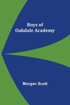 Boys of Oakdale Academy - Book #2 of the Oakdale Academy
