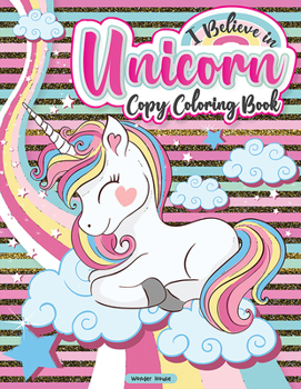 Paperback I Believe in Unicorn Copy Coloring Book: Fun Activity Books for Children Book
