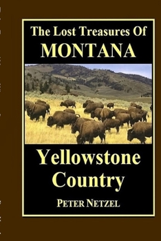 Paperback The Lost Treasures of Montana: Yellowstone Country Book