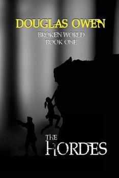 The Hordes - Broken World Book One - Book #1 of the Broken World