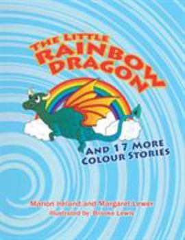 Paperback The Little Rainbow Dragon: And 17 More Colour Stories Book