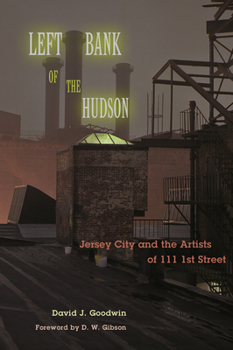 Paperback Left Bank of the Hudson: Jersey City and the Artists of 111 1st Street Book