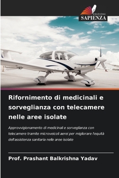 Rifornimento di medicinali e sorveglianza con telecamere nelle aree isolate (Italian Edition)