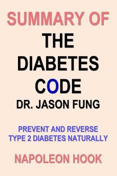 Paperback Summary of THE DIABETES CODE by DR. JASON FUNG: Prevent and Reverse Type 2 Diabetes Naturally Book