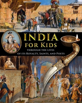 Paperback India for Kids through the Lives of its Royalty, Saints, and Poets Book