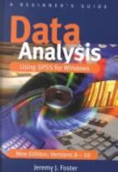 Paperback Data Analysis Using SPSS for Windows Versions 8 - 10: A Beginner&#8242;s Guide Book