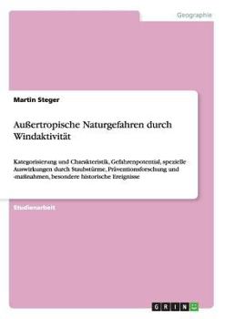 Paperback Außertropische Naturgefahren durch Windaktivität: Kategorisierung und Charakteristik, Gefahrenpotential, spezielle Auswirkungen durch Staubstürme, Prä [German] Book