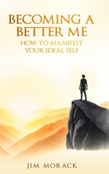 Hardcover Becoming a Better Me: How to Manifest Your Ideal Self Book