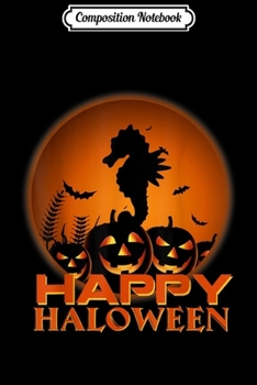 Composition Notebook: Seahorse Pumpkin Happy Halloween Costume Funny Gifts  Journal/Notebook Blank Lined Ruled 6x9 100 Pages