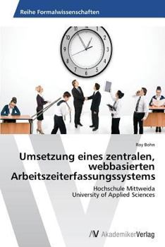 Paperback Umsetzung Eines Zentralen, Webbasierten Arbeitszeiterfassungssystems [German] Book