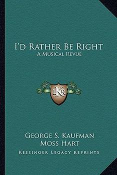 I'd Rather Be Right: A Musical Revue