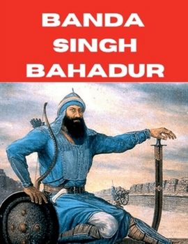 Paperback Banda Singh Bahadar: Sikh Warrior Book