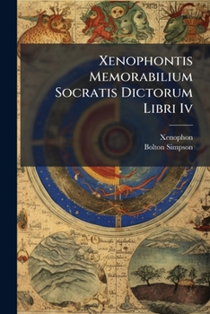 Paperback Xenophontis Memorabilium Socratis Dictorum Libri Iv Book