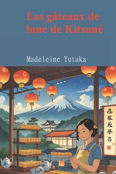 Paperback Les gâteaux de lune de Kitsuné: Conte moderne [French] Book