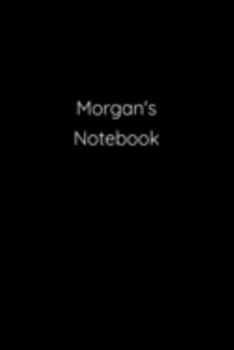 Paperback Morgan's Notebook: Notebook / Journal / Diary - 6 x 9 inches (15,24 x 22,86 cm), 150 pages. Book