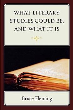 Paperback What Literary Studies Could Be, and What It Is Book