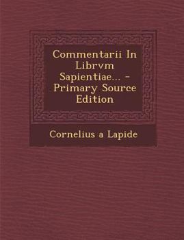 Paperback Commentarii in Librvm Sapientiae... - Primary Source Edition [Latin] Book