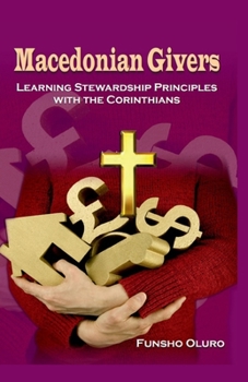 Paperback Macedonian Givers: Learning Stewardship Principles with the Corinthians Book