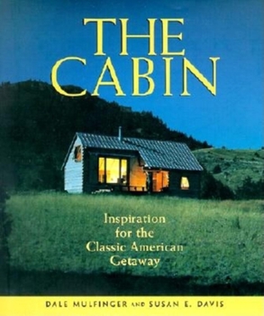 Hardcover The Cabin: Inspiration for the Classic American Getaway Book