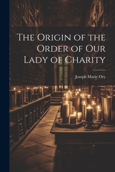 Paperback The Origin of the Order of Our Lady of Charity Book