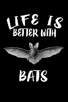 Paperback Life Is Better With Bats: Animal Nature Collection Book