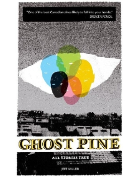Paperback Ghost Pine: All Stories True: All Stories True Book
