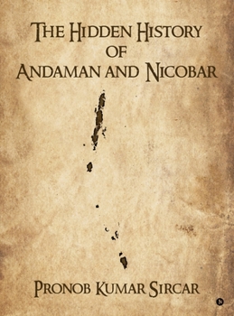 Hardcover The Hidden History of Andaman and Nicobar Book
