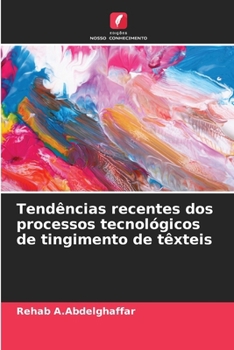 Paperback Tendências recentes dos processos tecnológicos de tingimento de têxteis [Portuguese] Book