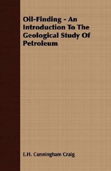Paperback Oil-Finding - An Introduction to the Geological Study of Petroleum Book