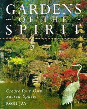 Hardcover Gardens of the Spirit: Create Your Own Sacred Spaces Book