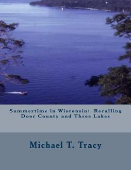 Paperback Summertime in Wisconsin: Recalling Door County and Three Lakes Book