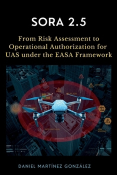 Sora 2.5: From Risk Assessment to Operational Authorization for UAS under the EASA Framework