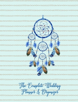 The Complete Wedding Planner and Organizer : Large A4 Size Notebook ~ Everything You Need to Plan Your Special Day ~ Checklists ~ Guided Countdowns ~ Budget Planning and Much More
