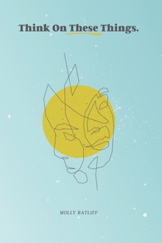 Paperback Think On These Things: Thinking How God Thinks Book