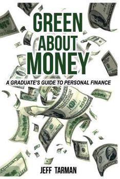Paperback Green About Money: A Graduate's Guide To Personal Finance Book