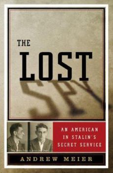 Hardcover The Lost Spy: An American in Stalin's Secret Service Book