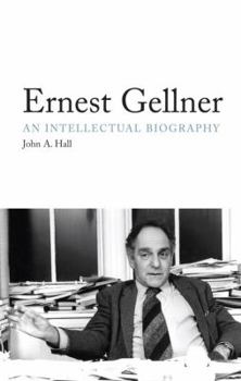 Hardcover Ernest Gellner: An Intellectual Biography Book