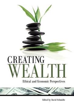 Paperback Creating Wealth: Ethical and Economic Perspectives Book