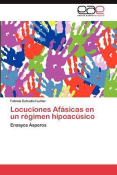 Paperback Locuciones Afasicas En Un Regimen Hipoacusico [Spanish] Book
