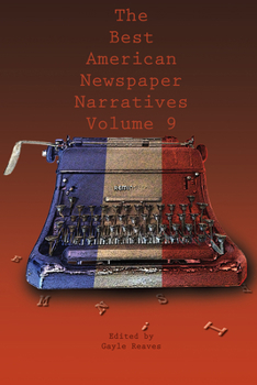 Paperback The Best American Newspaper Narratives, Volume 9 Book