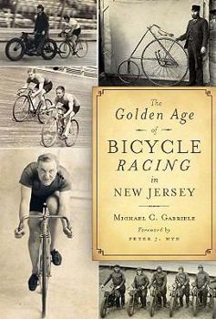 Paperback The Golden Age of Bicycle Racing in New Jersey Book