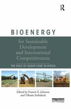 Paperback Bioenergy for Sustainable Development and International Competitiveness: The Role of Sugar Cane in Africa Book