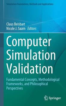 Hardcover Computer Simulation Validation: Fundamental Concepts, Methodological Frameworks, and Philosophical Perspectives Book