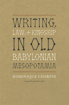 Hardcover Writing, Law, and Kingship in Old Babylonian Mesopotamia Book